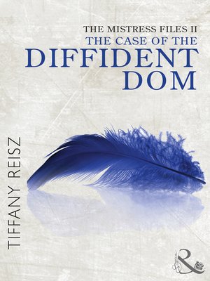 cover image of The Mistress Files: The Case of the Diffident Dom